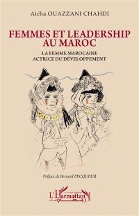 Femmes et leadership au Maroc : la femme marocaine actrice du développement