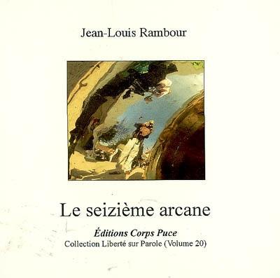 Le seizième arcane Le seizième arcane