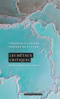 Les métaux critiques : quel(s) chemin(s) pour l'Europe ? Les métaux critiques : quel(s) chemin(s) pour l'Europe ?