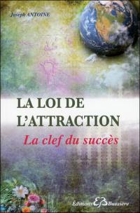 La loi de l'attraction : la clef du succès