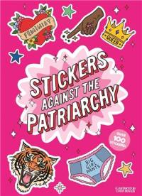 Stickers Against the Patriarchy A Little Sticker Book