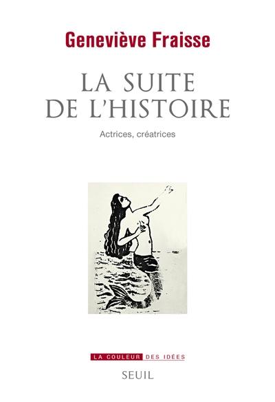 La suite de l'histoire : actrices, créatrices La suite de l'histoire : actrices, créatrices