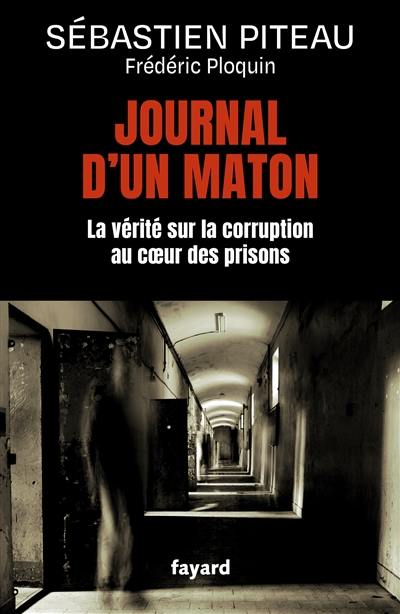 Journal d'un maton : la vérité sur la corruption au coeur des prisons
