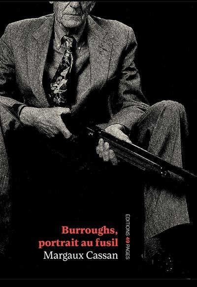 William Burroughs, portrait au fusil