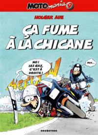 Motomania. Vol. 9. Ça fume à la chicane