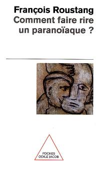 Comment faire rire un paranoïaque ?
