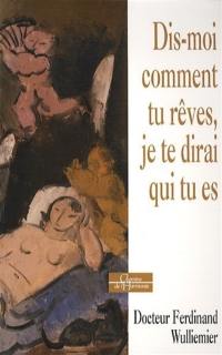 Dis-moi comment tu rêves, je te dirai qui tu es