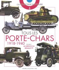 Tous les porte-chars de l'armée française 1918-1940. Vol. 1. Au service du Renault FT