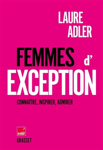 Femmes d'exception : connaître, inspirer, admirer