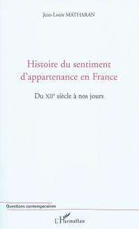 Histoire du sentiment d'appartenance en France : du XIIe siècle à nos jours