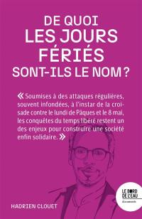 De quoi les jours fériés sont-ils le nom ?