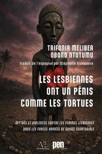 Les lesbiennes ont un pénis comme les tortues : mythes et violences contre les femmes lesbiennes dans les forces armées de Guinée équatoriale