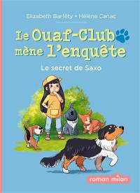 Le Ouaf-Club mène l'enquête. Vol. 2. Le secret de Saxo