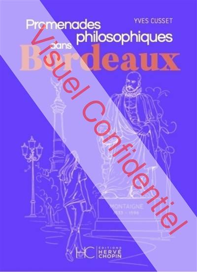 Promenades philosophiques dans Bordeaux