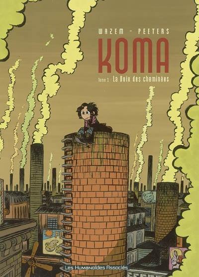 Koma. Vol. 1. La voix des cheminées Koma. Vol. 1. La voix des cheminées