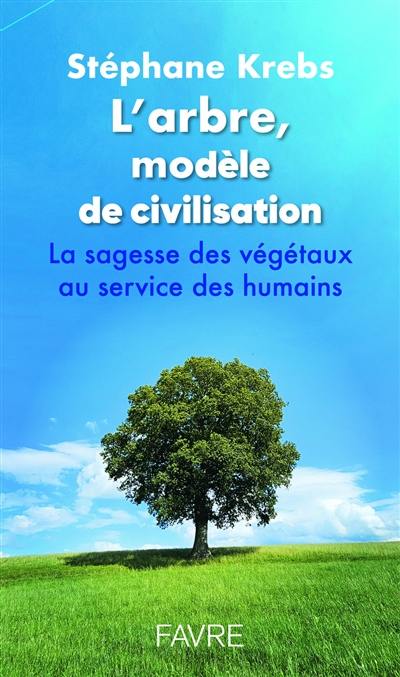 L'arbre, un autre modèle de civilisation