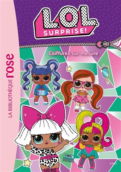 LOL surprise !. Vol. 14. Coiffures sur mesure