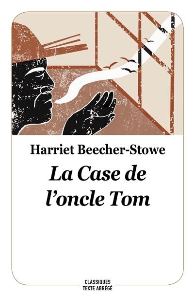 La case de l'oncle Tom La case de l'oncle Tom