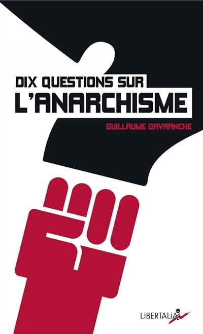 Dix questions sur l'anarchisme Dix questions sur l'anarchisme