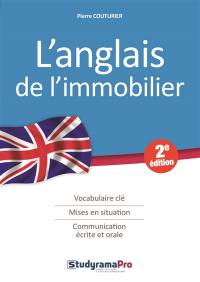 L'anglais de l'immobilier : vocabulaire clé, mises en situation, communication écrite et orale