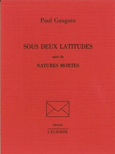 Sous deux latitudes. Natures mortes