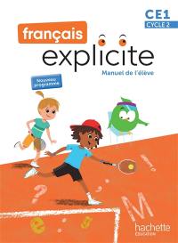 Français explicite CE1 : livre de l'élève : nouveau programme