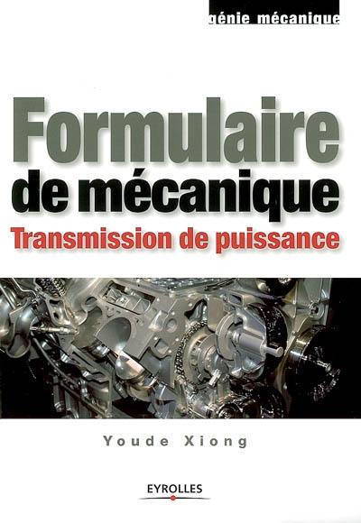Formulaire de mécanique : transmission de puissance Formulaire de mécanique : transmission de puissance
