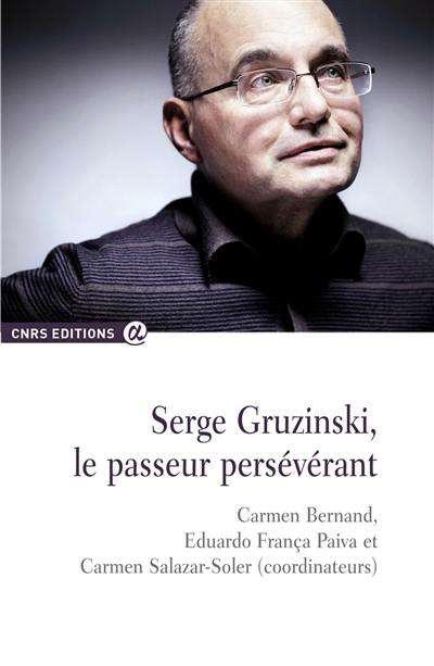 Serge Gruzinski, le passeur persévérant Serge Gruzinski, le passeur persévérant