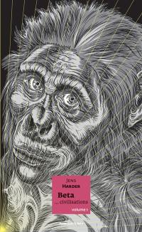 Le grand récit. Vol. 2. Beta... civilisations. Vol. 1