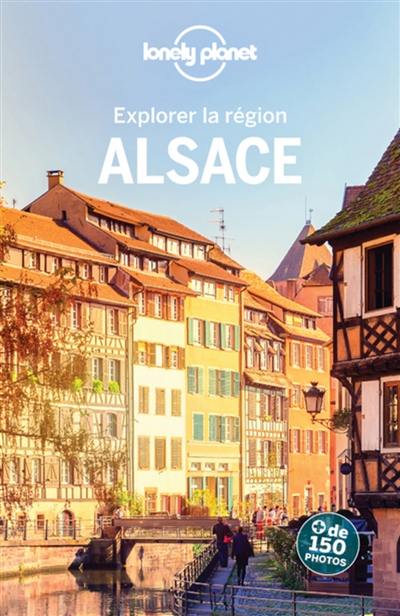 Alsace : explorer la région Alsace : explorer la région