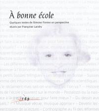 A bonne école : quelques textes de Simone Forster en perspective