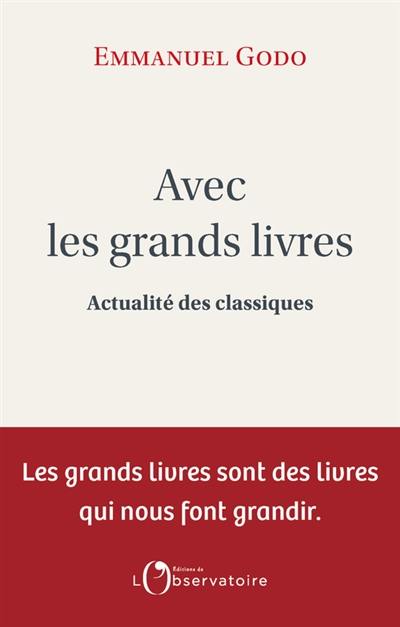 Avec les grands livres : actualité des classiques
