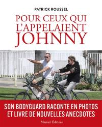 Pour ceux qui l'appelaient Johnny : son bodyguard raconte en photos et livre de nouvelles anecdotes