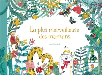 La plus merveilleuse des mamans La plus merveilleuse des mamans