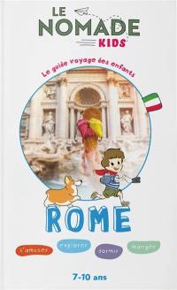 Rome : s'amuser, explorer, dormir, manger : 7-10 ans