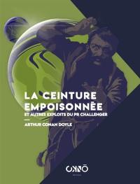 La ceinture empoisonnée : et autres exploits du Pr Challenger