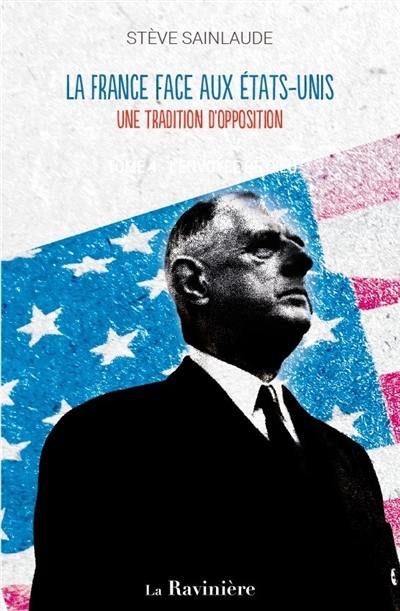 La France face aux Etats-Unis : une tradition d'opposition