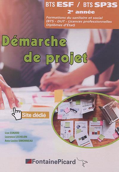 Démarche de projet, BTS ESF, BTS SP3S, 2e année : formations du sanitaire et social : BTS, DUT, licences professionnelles, diplômes d'Etat