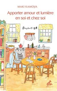 Apporter amour et lumière chez soi et en soi