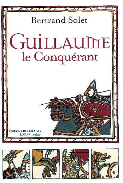 Guillaume le Conquérant Guillaume le Conquérant