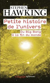 Petite histoire de l'Univers : du big bang à la fin du monde