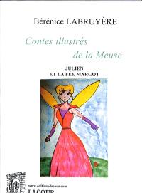 Julien et la fée Margot : contes illustrés de la Meuse