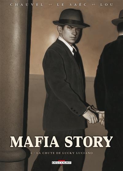 Mafia story. Vol. 6. La chute de Lucky Luciano Mafia story. Vol. 6. La chute de Lucky Luciano