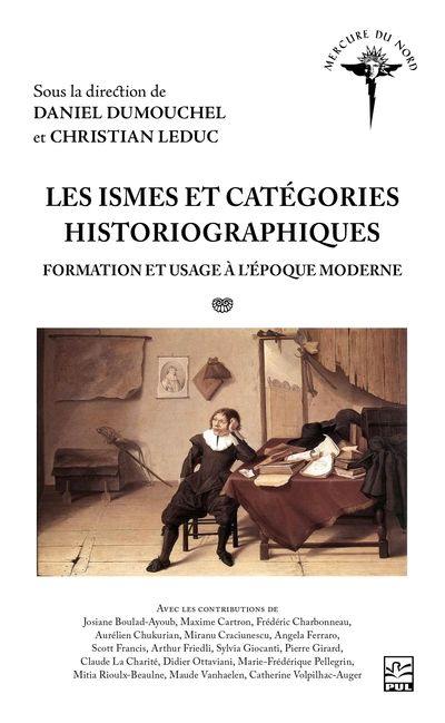 Les ismes et catégories historiographiques : Formation et usage à l'époque moderne Les ismes et catégories historiographiques : Formation et usage à l'époque moderne