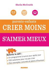 Parents-enfants : crier moins, s'aimer mieux
