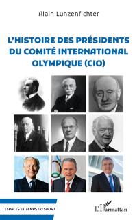 L'histoire des présidents du comité international olympique (CIO)