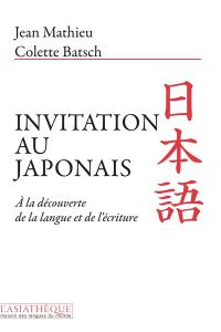 Japanese, an invitation : an introduction to Japanese language and writing
