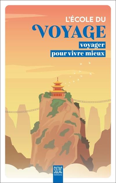 L'école du voyage : voyager pour vivre mieux