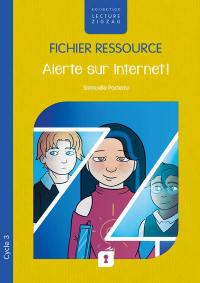 Alerte sur Internet ! : fichier ressource cycle 3 Alerte sur Internet ! : fichier ressource cycle 3