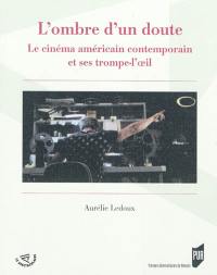 L'ombre d'un doute : le cinéma américain contemporain et ses trompe-l'oeil